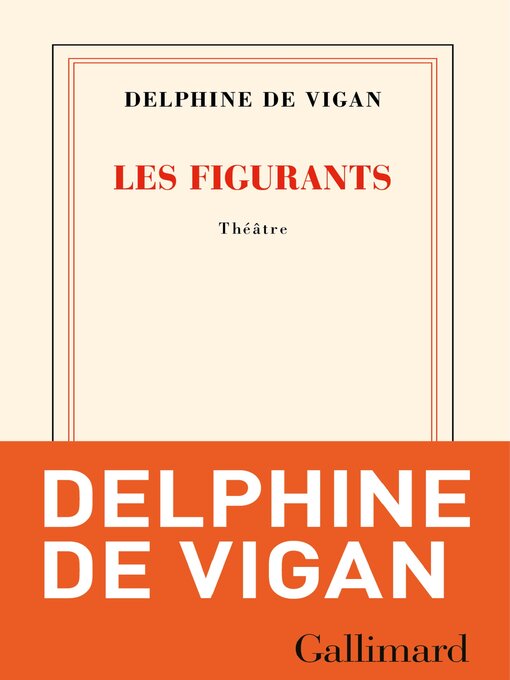 Title details for Les Figurants by Delphine de Vigan - Wait list